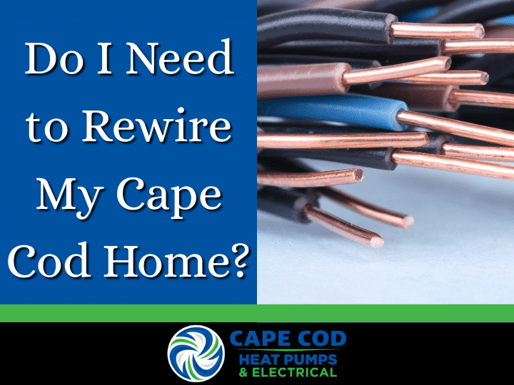 Do I Need to Rewire My Cape Cod Home?