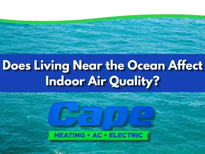 Does Living Near The Ocean Affect Indoor Air Quality? Cape Heating AC & Electric Logo, Ocean Background